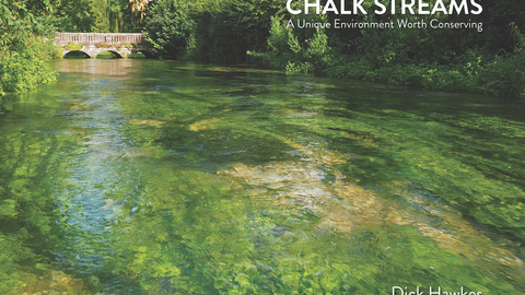 'Chalk Streams: A Unique Environment Worth Conserving' book cover © Dick Hawkes